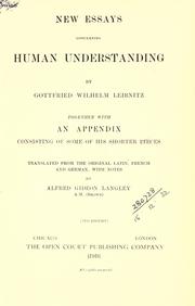 Cover of: New essays concerning human inderstanding, together with an appendix consisting of some of his shorter pieces.: Translated from the original Latin, French and German with notes by Alfred Gideon Langley.