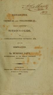 Cover of: Researches, chemical and philosophical: chiefly concerning nitrous oxide, or diphlogisticated nitrous air, and its respiration