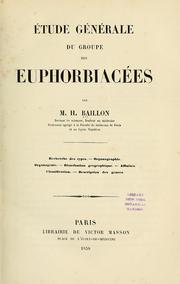 Cover of: Etude générale du groupe des Euphorbiacées by Henri Baillon