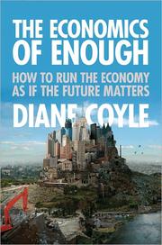 Cover of: The economics of enough: how to run the economy as if the future matters