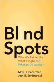 Cover of: BLIND SPOTS: WHY WE FAIL TO DO WHAT?S RIGHT AND WHAT TO DO ABOUT IT by 