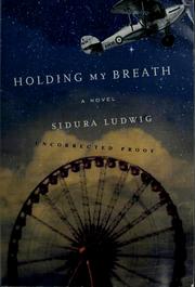Cover of: Holding my breath by Sidura Ludwig