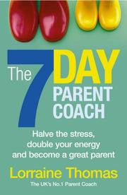 Cover of: The 7 Day Parent Coach by Lorraine Thomas