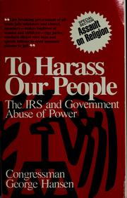 Cover of: To harass our people: the IRS and government abuse of power
