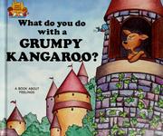 Cover of: What do you do with a grumpy kangaroo? by Jane Belk Moncure