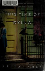 Cover of: This time of dying by Reina James