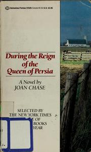 Cover of: During the reign of the Queen of Persia by Joan Chase