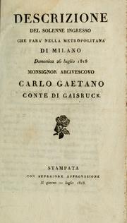 Descrizione del solenne ingresso che fara' nella metropolitana di Milano Domenica 26 luglio 1818 monsignor arcivescovo Carlo Gaetano conte di Gaisruck by Cavagna Sangiuliani di Gualdana, Antonio conte