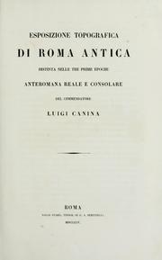 Cover of: Esposizione topografica di roma antica distinta nelle tre prime epoche anteromana reale e consolare