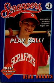 Cover of: Play ball! by Dean Hughes