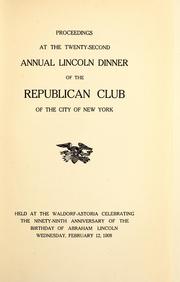 Cover of: Proceedings at the twenty-second annual Lincoln dinner of the Republican Club of the City of New York by Republican Club of the City of New York