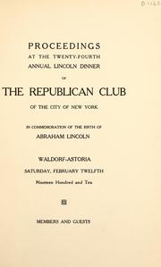 Cover of: Proceedings at the twenty-fourth annual Lincoln dinner of the Republican Club of the City of New York by Republican Club of the City of New York