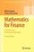 Cover of: Mathematics for Finance: An Introduction to Financial Engineering