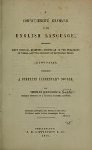 Cover of: A comprehensive grammar of the English language: containing many original features, especially in the treatment of verbs and the omission of technical terms : in two parts : comprising a complete elementary course