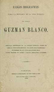 Rasgos biográficos para la historia de la vida pública del general Guzmán Blanco by Fausto Teodoro de Aldrey