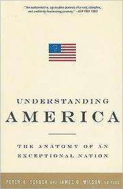 Cover of: Understanding America: The Anatomy of an Exceptional Nation by Peter H. Schuck, James Q. Wilson