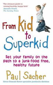 Cover of: From Kid to Superkid: Set your Family on the Path to a Junk-Food Free, Healthy Future