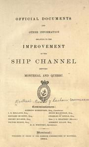 Cover of: Official documents and other information relating to the improvement of the ship channel between Montreal and Quebec.
