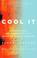Cover of: Cool it