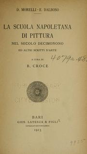 Cover of: La scuola napoletana di pittura: nel secolo decimono : ed altri scritti d'arte