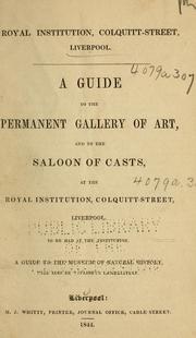 Cover of: A guide to the permanent gallery of art, and to the saloon of casts, at the Royal Institution, Liverpool by Royal Institution (Liverpool)