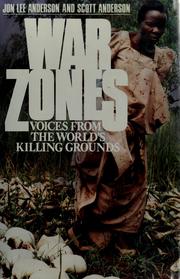 Cover of: War zones by [compiled by] Jon Lee Anderson and Scott Anderson.