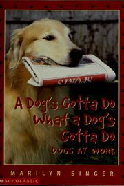 Cover of: A dog's gotta do what a dog's gotta do by Marilyn Singer