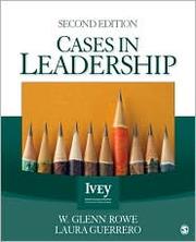 Cover of: Cases in leadership by [edited by] W. Glenn Rowe, Laura Guerrero.