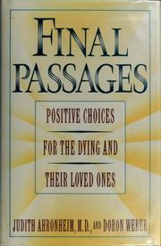 Cover of: Final passages: positive choices for the dying and their loved ones