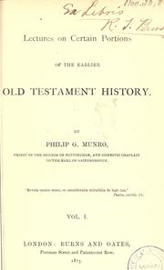 Cover of: Lectures on certain portions of the earlier Old Testament history by Philip G. Munro