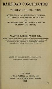 Cover of: Railroad construction, theory and practice: a text-book for the use of students in colleges and technical schools