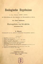 Cover of: Zoologische Erbegnisse einer in den Jahren 1888-1890 mit Unterst©ơtzung der Kgl. Akademie der Wissenschaften zu Berlin von Dr. Franz Stuhlmann in die K©ơstengebiete von Ost-Afrika unternommenen Reise