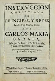 Cover of: Instruccion christiana de principes y reyes sacada de la Escritura Divina by Carlo Maria Caraffa