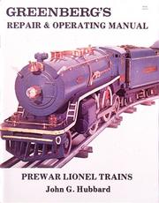 Greenberg's repair & operating manual, prewar Lionel trains by John G. Hubbard