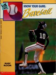 Cover of: Know your game: baseball by Marc Bloom