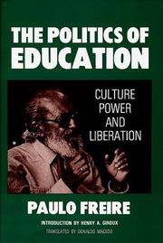 Cover of: The Politics of Education: culture, power, and liberation