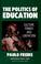 Cover of: The Politics of Education