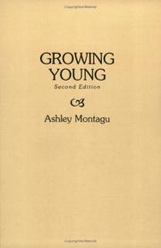 Cover of: Growing Young by Ashley Montagu, Ashley Montagu