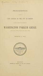 Cover of: Proceedings of the city council of the city of Boston on the occasion of the death of Washington Parker Gregg by Boston (Mass.). City Council