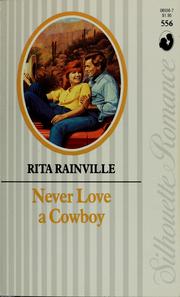 Cover of: Never love a cowboy by Rita Rainville