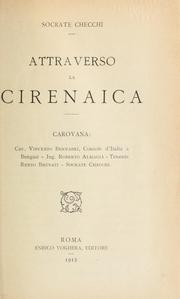 Cover of: Attraverso la Cirenaica: Carovana, Cav. Vincenzo Bernabei, Console d'Italia a Bengasi, Ing. Roberto Almagià, Tenente Renzo Brusati, Socrate Checchi