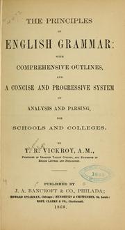 Cover of: The principles of English grammar: with comprehensive outlines, and a concise and progressive system of analysis and parsing : for schools and colleges