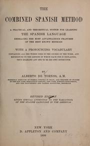 Cover of: The combined Spanish method: a practical and theoretical system for learning the Spanish language with a pronouncing vcabulary.