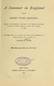 Cover of: A summer in England with Henry Ward Beecher: giving the addresses, lectures, and sermons delivered by him in Great Britain during the summer of 1886