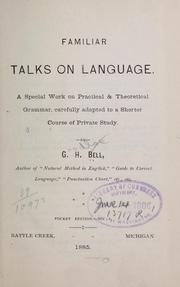 Cover of: Familiar talks on language: A special work on practical & theoretical grammar, carefully adapted to a shorter course of private study
