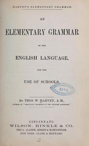 Cover of: Harvey's elementary grammar by Thomas W. Harvey
