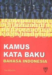 Cover of: Kamus Kata Baku Bahasa Indonesia by 