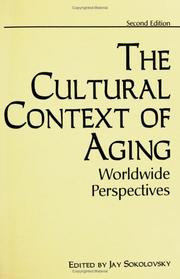 Cover of: The Cultural Context of Aging by Jay Sokolovsky, Jay Sokolovsky