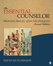 Cover of: The essential counselor: process, skills, and techniques