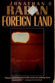 Cover of: Foreign land by Jonathan Raban